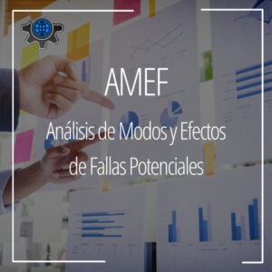 AMEF: Análisis de Modos y Efectos de Fallas Potenciales