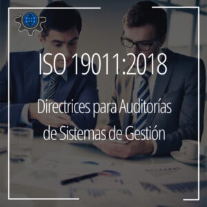 ISO 19011:2018, Formación de Auditores Internos de Sistemas de Gestión