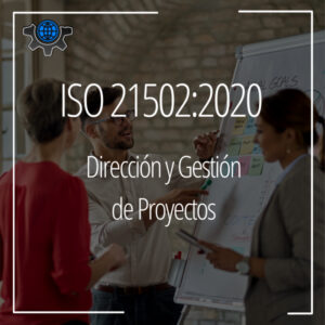 ISO 21502:2020, Dirección y Gestión de Proyectos