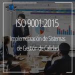 ISO 9001:2015, Implementación de un Sistema de Gestión de Calidad