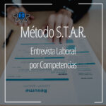 Entrevista Laboral por Competencias: Método S.T.A.R.