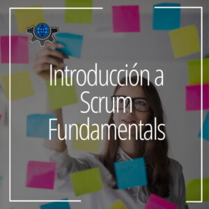 Introducción a Scrum Fundamentals