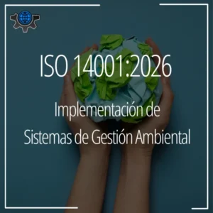ISO 14001:2026, Implementación de un Sistema de Gestión Ambiental